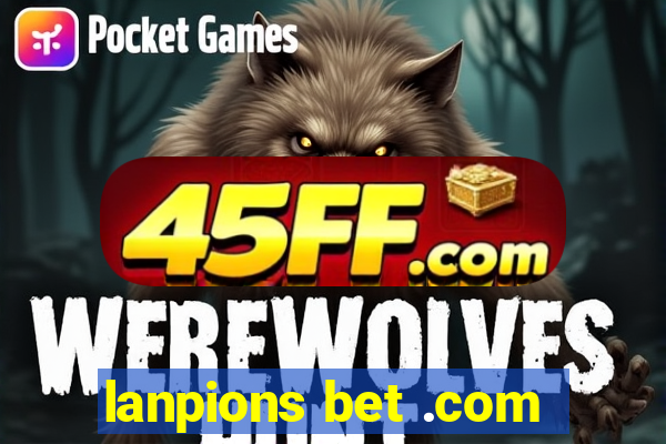lanpions bet .com